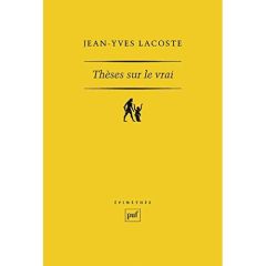 Thèses sur le vrai - Lacoste Jean-Yves