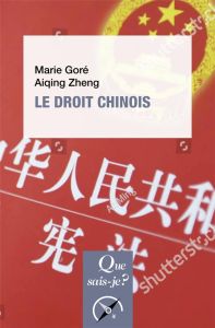 Le droit chinois. 2e édition - Goré Marie - Zheng Ai-qing