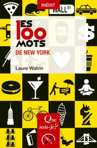 Les 100 mots de New York - Watrin Laure