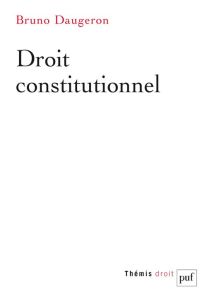 Droit constitutionnel - Daugeron Bruno