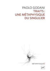 Traits. Une métaphysique du singulier - Godani Paolo