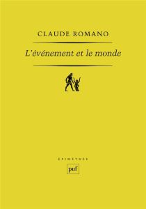 L'événement et le monde. Edition revue et corrigée - Romano Claude