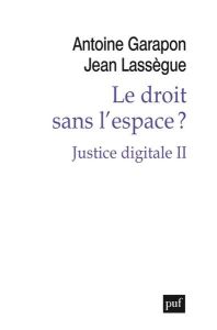 Le numérique contre le politique. Crise de l'espace et reconfiguration des médiations sociales - Garapon Antoine - Lassègue Jean