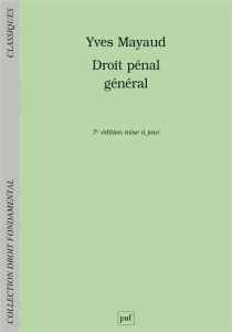 Droit pénal général. 7e édition actualisée - Mayaud Yves