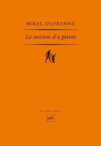 La notion d'à priori - Dufrenne Mikel - Pouradier Maud