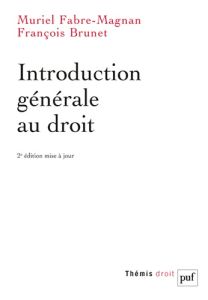 Introduction générale au droit. 2e édition - Fabre-Magnan Muriel - Brunet François