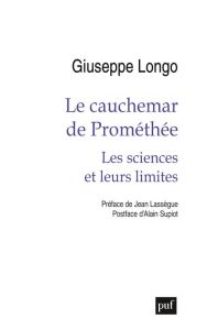 Le cauchemar de Promethée. Les sciences et leurs limites - Longo Giuseppe - Lassègue Jean - Supiot Alain