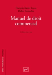 Manuel de droit commercial. 3e édition - Lucas François-Xavier - Poracchia Didier