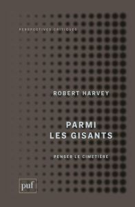 Parmi les gisants. Penser le cimetière - Harvey Robert