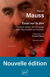 Essai sur le don. Forme et raison de l'échange dans les sociétés archaïques, 3e édition - Mauss Marcel - Weber Florence