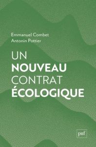 Un nouveau contrat écologique - Combet Emmanuel - Pottier Antonin