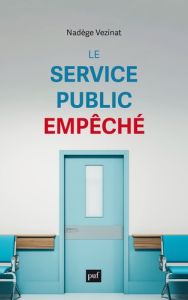 Le service public empêché - Vezinat Nadège