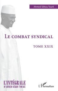 Le combat syndical - Touré Ahmed Sékou