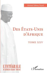 Des Etats-Unis d'Afrique - Touré Ahmed Sékou