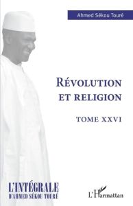 Révolution et religion. 26 - Sékou Touré ahmed