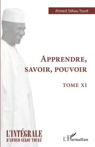 Apprendre, savoir, pouvoir - Touré Ahmed Sékou