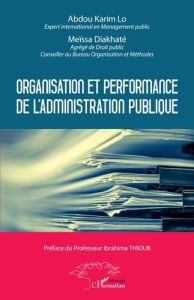 Organisation et performance de l'administration publique - Diakhaté Meïssa - Lo Abdou karim