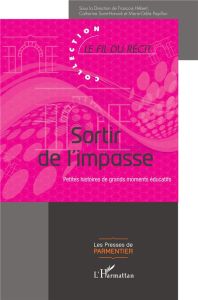 Sortir de l'impasse. Petites histoires de grands moments éducatifs - Hébert François - Saint-Honoré Catherine - Papillo