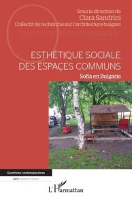 Esthétique sociale des espaces communs. Sofia en Bulgarie - Sandrini Clara