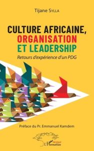 Culture africaine, organisation et leadership. Retours d'expérience d'un PDG - Sylla Tijane