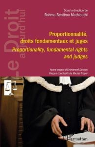 Proportionnalité, droits fondamentaux et juges. Proportionality, fundamental rights and judges - Bentirou Mathlouthi rahma - Decaux Emmanuel - Trop