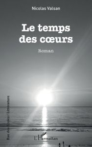 Le Temps des coeurs - Valsan Nicolas