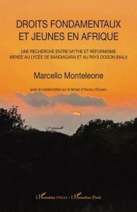 DROITS FONDAMENTAUX ET JEUNES EN AFRIQUE - UNE RECHERCHE ENTRE MYTHE ET REFORMISME MENEE AU LYCEE DE - MONTELEONE MARCELLO