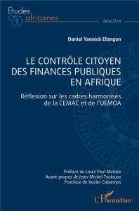 Le contrôle citoyen des finances publiques en Afrique. Réflexion sur les cadres harmonisés de la CEM - Efangon Daniel Yannick - Motaze Louis Paul - Toulo