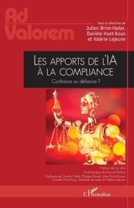 Les apports de l’IA à la compliance. Confiance ou défiance ? - Briot-Hadar Julien - Huet-Kouo Danièle - Prétot Ch