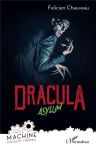 DRACULA - ASYLUM - CHAUVEAU FELICIEN