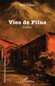 Vies de Pline - Anziani Alain