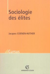 Sociologie des élites - Coenen-Huther Jacques