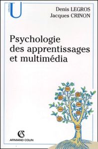 Psychologie des apprentissages et multimédia - Legros Denis - Crinon Jacques