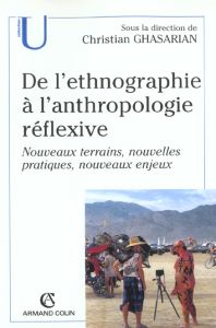 De l'ethnographie à l'anthropologie réflexive. Nouveaux terrains, nouvelles pratiques, nouveaux enje - Ghasarian Christian