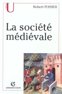 La société médiévale - Fossier Robert