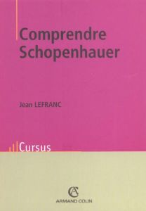 Comprendre Schopenhauer - Lefranc Jean