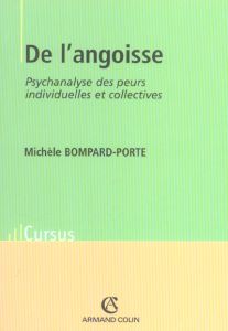 De l'angoisse. Psychanalyse des peurs individuelles et collectives - Bompard-Porte Michèle