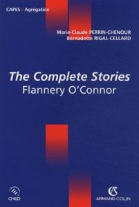 The Complete Stories, Flannery O'Connor - Perrin-Chenour Marie-Claude - Rigal-Cellard Bernad