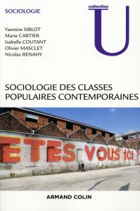 Sociologie des classes populaires contemporaines - Siblot Yasmine - Cartier Marie - Coutant Isabelle