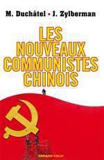 Les nouveaux communistes chinois - Duchâtel Mathieu - Zylberman Joris