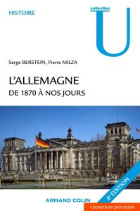 L'Allemagne de 1870 à nos jours. 8e édition - Berstein Serge - Milza Pierre