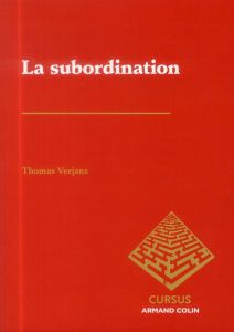 La subordination. Méthodes et notions - Verjans Thomas