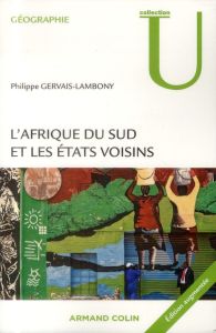 L'Afrique du Sud et les Etats voisins. Edition revue et augmentée - Gervais-Lambony Philippe