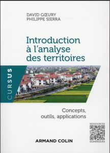 Introduction à l'analyse des territoires. Concepts, outils, applications - Goeury David - Sierra Philippe