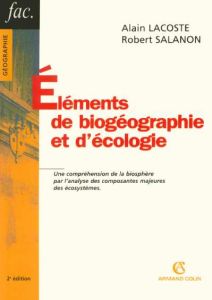 Eléments de biogéographie et d'écologie. 2e édition revue et augmentée - Lacoste Alain - Salanon Robert