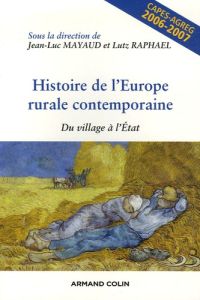 Histoire de l'Europe rurale contemporaine. Du village à l'Etat - Mayaud Jean-Luc - Raphaël Lutz