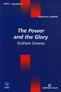 The Power and the Glory. Graham Greene - Lanone Catherine