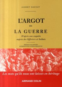 L'argot de la guerre. D'après une enquête auprès des officiers et des soldats - Dauzat Albert