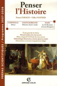 Penser l'histoire : Mémoires d'outre-tombe de Chateaubriand %3B Le 18-Brumaire de Louis Bonaparte de M - Farago France - Vannier Gilles