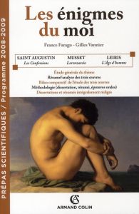 Les énigmes du moi. Les Confessions (Livre X) de saint Augustin %3B Lorenzaccio de Musset %3B L'Age d'ho - Farago France - Vannier Gilles